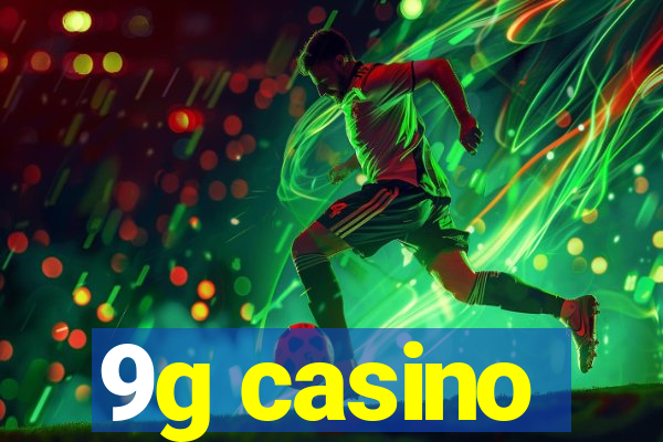 9g casino